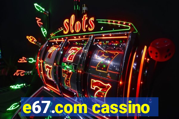 e67.com cassino